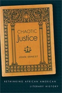Chaotic Justice: Rethinking African American Literary History (Paperback or Soft - Imagen 1 de 1