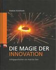 Die Magie der Innovation Erfolgsgeschichten - Firmen Audi Zara S. Scholtissek