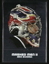 Mike McKenna 2009 In The Game Between The Pipes Masked Men II #MM-12  Hockey