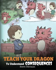 Steve Herman Teach Your Dragon To Understand Consequences (Tascabile)