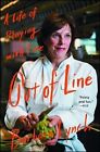 Out of Line: A Life of Playing with Fire Lynch, Barbara
