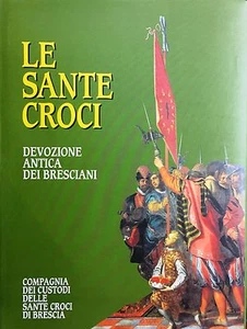 (Brescia) LE SANTE CROCI - DEVOZIONE ANTICA DEI BRESCIANI - BRESCIA 2001 - Imagen 1 de 1