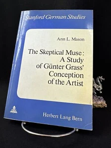 Skeptical Muse: Study of Günter Grass' Conception of the Artist, Ann Mason 1974 - Foto 1 di 6
