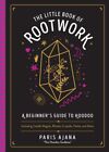 Littl of Rootwork : A Beginner's Guide to Hoodoo, Hardcover by Ajana, Paris, ...