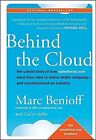 Behind the Cloud: The Untold Story of How Salesforce.com Went from Idea to Billi