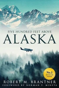 Five Hundred Feet Above Alaska by Robert M. Brantner (Paperback) NEW - Picture 1 of 2