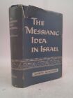 The Messianic Idea In Israel From Its Beginning to the Completion...  (1st THUS)