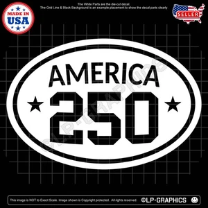 AMERICA 250 Oval Decal - usa anniversary patriotic 2a trump 28 sticker 4SIZES - Picture 1 of 4