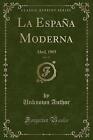 La Espaa Moderna, Vol 17 Abril, 1905 Classic Repri