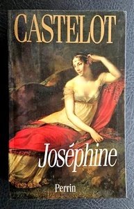 NAPOLEON, BONAPARTE, EMPIRE: Joséphine (Castelot 1997) - Picture 1 of 2