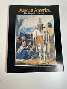 Smith, Barbara (ed). Russian America. The Forgotten Frontier. 1990. Illustrated - Picture 1 of 12