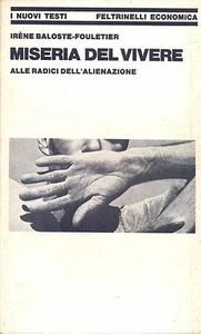 MISERIA DEL VIVERE - IRENE BALOSTE FOULETIER - FELTRINELLI 1980 - Imagen 1 de 1