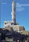 Orientalische Stadt Islam Vorderasien Nordafrika II Tafeln 2000 Archäologie