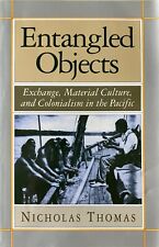 Entangled Objects: Exchange, Material Culture & Colonialism in the Pacific - New