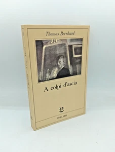 "A COLPI D'ASCIA Un'irritazione" Thomas Bernhard, Adelphi 1990 - 9788845907814 - Picture 1 of 2