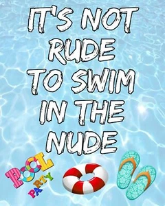 IT'S NOT RUDE TO SWIM IN THE NUDE SWIMMING POOL PARTY METAL PLAQUE TIN SIGN 2015 - Picture 1 of 3