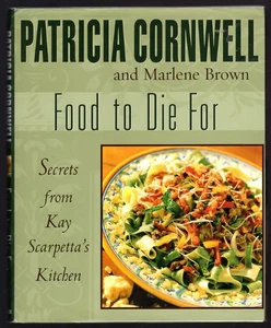 Patricia Cornwell FOOD TO DIE FOR Cookbook SCARPETTA'S KITCHEN 2001 HC/DJ 1st Ed - Picture 1 of 3