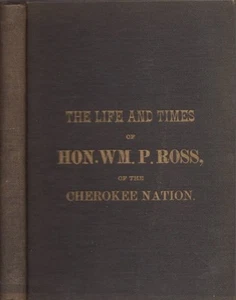 Native Americans, Hon William P Ross / Life and Times of Hon William P Ross - Picture 1 of 1
