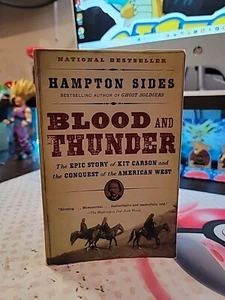 Blood and Thunder : The Epic Story of Kit Carson and the Conquest of the... - Picture 1 of 4
