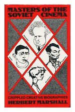 MARSHALL, HERBERT (1906-) Masters of the Soviet Cinema ; Crippled Creative Biogr