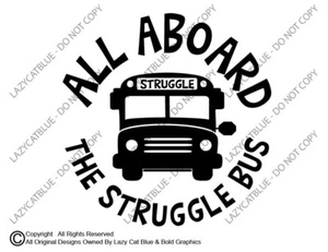 All Aboard The Struggle Bus Aufkleber Sticker lustig kurz Erwachsene dummer Witz Schule - Bild 1 von 21