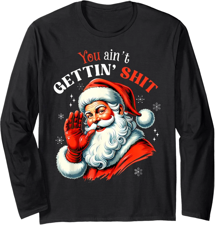 Camiseta manga larga You Ain't Getting It Funny diseño Navidad de Santa Foto 1 de 1