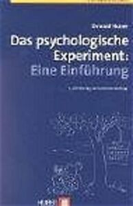 Das psychologische Experiment: Eine Einführung Huber, Oswald und Oswald Huber:
