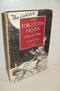 The Forgotten Helper by Lorrie Moore 1st/1st 1987 Kipling Press Hardcover - Picture 1 of 11