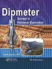 Dipmeter Surveys in Petroleum Exploration by Madhusadan Patil (English) Hardcove