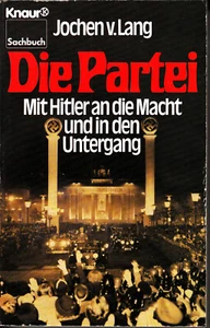 Die Partei Mit Hitler an die Macht und in den Untergang Jochen v.Lang  neuwertig - Bild 1 von 2