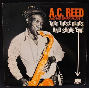 A.C. REED & HIS SPARKPLUGS ~ handsigniertes TAKE THESE BLUES Album ~ HAHN #LPR-7606 - Bild 1 von 4