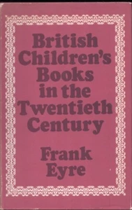 British Children's Books in the Twentieth Century by Frank Eyre 1st UK 1971 VG+ - Imagen 1 de 1