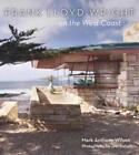 Mark Anthony Wilson Frank Lloyd Wright on the West Coast (Relié)