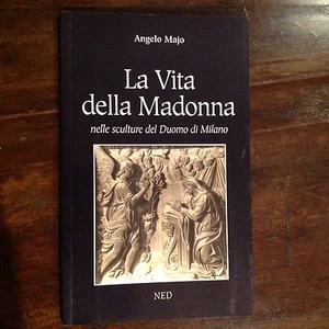 A. MAJO LA VITA DELLA MADONNA NEL DUOMO DI MILANO - Imagen 1 de 1