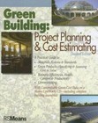 GREEN BUILDING: PROJECT PLANNING AND COST ESTIMATING By RsMeans Second Edition