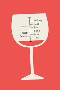 Nothing Good Can Come from This: Essays by Kristi Coulter (English) Paperback Bo - Bild 1 von 1