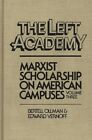 The Left Aademy: Marxist Scholarship On American Campuses, Volume Three