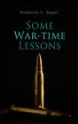 Keppel, Frederick P. Some War-Time Lessons; The Soldier`S Standards Of  Book NEW
