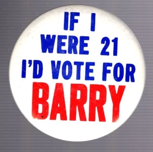 15 Times "If I Were 21 I Would Vote For BARRY (Goldwater)" 3 1/2" Diameter Pin - Picture 1 of 2
