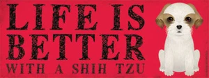 Shih Tzu Dog Car Bumper Sticker Life Is Better - Picture 1 of 1