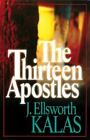 The Thirteen Apostles By Kalas, J. Ellsworth