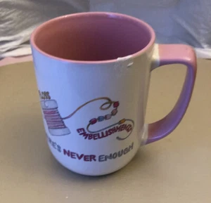 Cross stitcher’s Coffee Mug Cup There’s Never Enough Floss ... - Picture 1 of 4