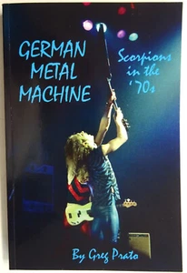 GERMAN METAL MACHINE SCORPIONS IN THE '70's BUCH VON GREG PRATO - Picture 1 of 2