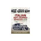Italian Soft-Skinned Vehicles of the Second World War Vol.2