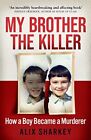 My Brother The Killer By Sharkey, Alix Paperback / Softback Book The Fast Free
