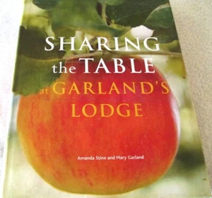 SIGNED by MARY GARLAND & AMANDA STINE - SHARING THE TABLE AT GARLAND'S LODGE Hb - Picture 1 of 5
