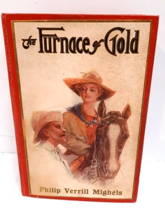 THE FURNACE OF GOLD by Philip Verrill Mighels 1910 Hardcover Antique Illustrated - Picture 1 of 16