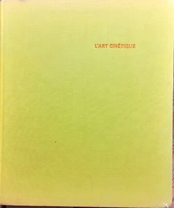 L'Art Cinetique. L'image du mouvement dans les arts plastiques 1970 - Foto 1 di 2