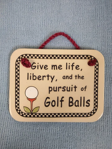 Trinity Pottery " Give Me Life, Liberty, And The Pursuit Of Golf Balls" Plaque Cover