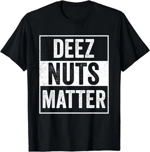 NUEVO LIMITADO Camisa Deez Nuts Meme Divertido Deez Nuts Matter Camiseta - Imagen 1 de 12